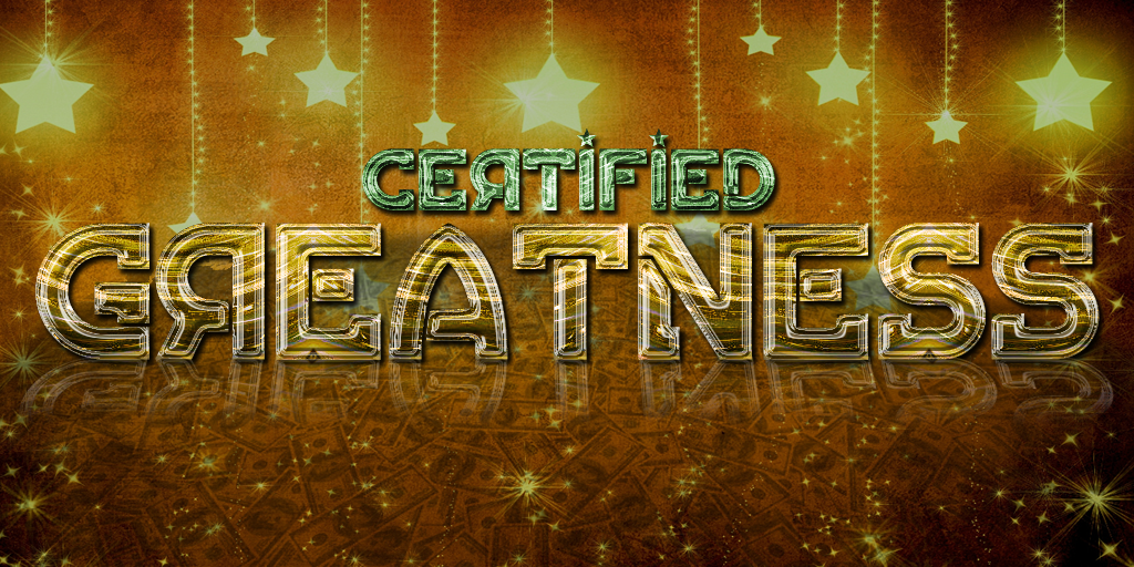 Certified Greatness